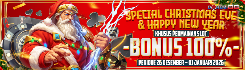 BONUS 100% SPECIAL CHRISTMAS EVE & NEW YEARS 2026 DOREMI88