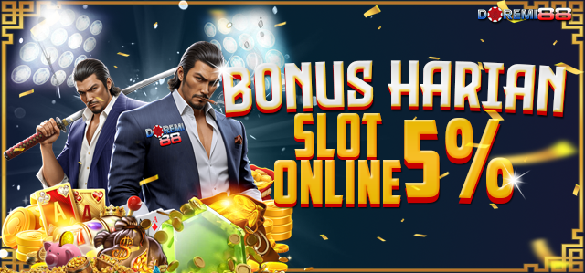 BONUS DEPOSIT SLOT 5% SETIAP HARI